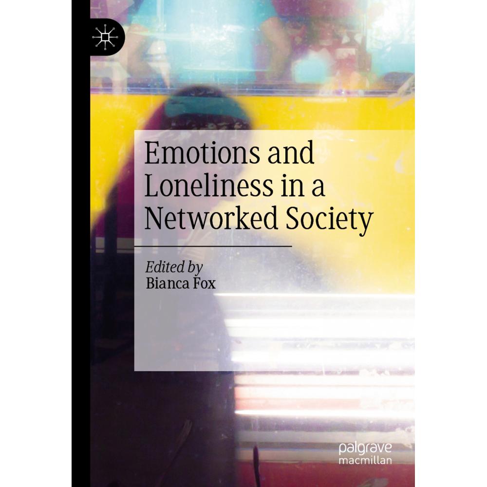Emotions and Loneliness in a Networked Society, Fachbücher