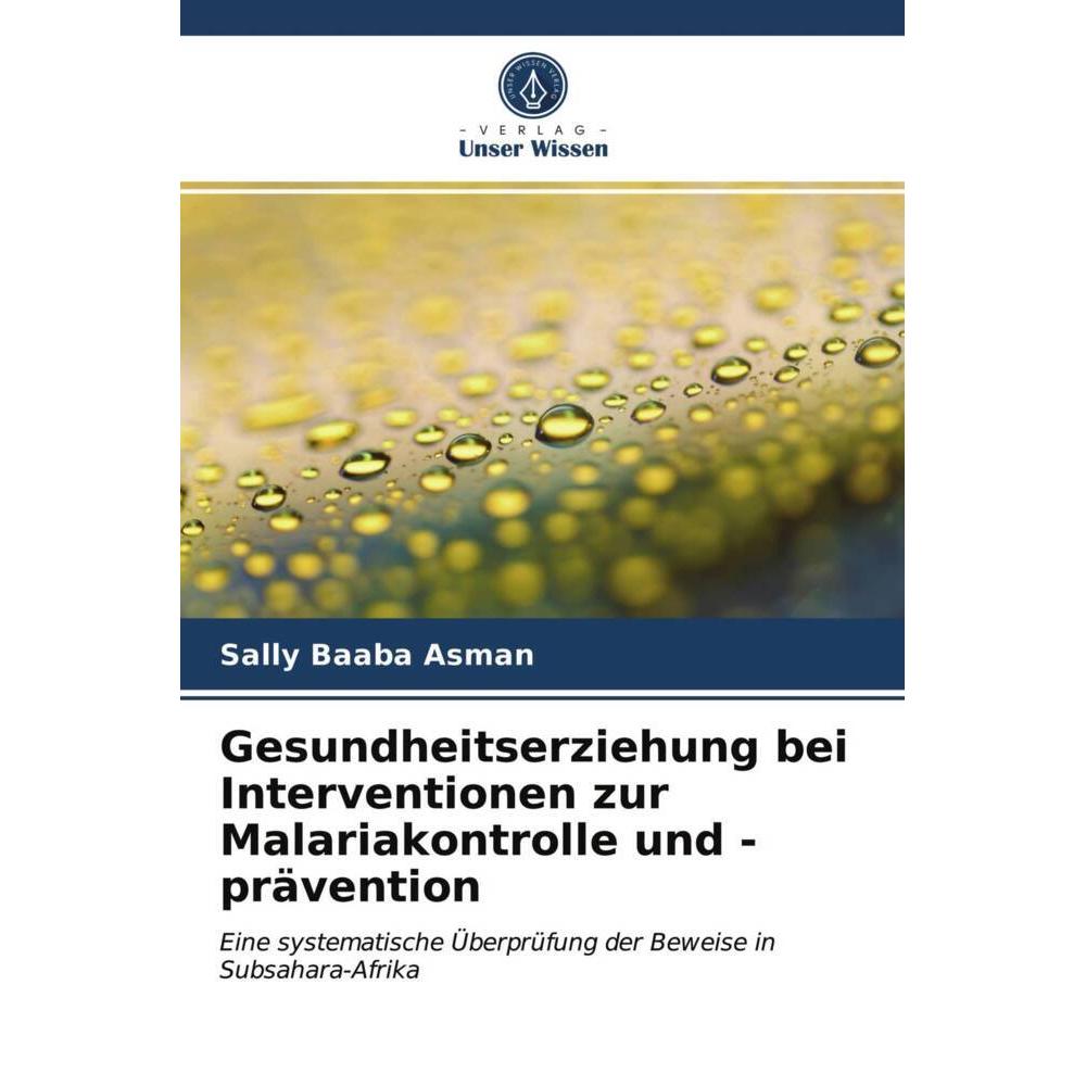 Gesundheitserziehung bei Interventionen zur Malariakontrolle und -prävention, Fachbücher von Sally Baaba Asman