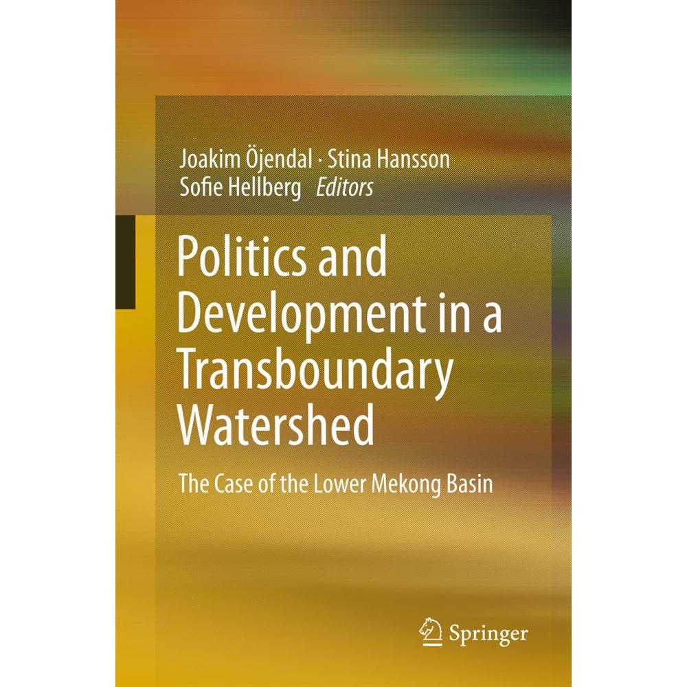 Politics and Development in a Transboundary Watershed, Fachbücher von Sofie Hellberg, Stina Hansson, Joakim Öjendal