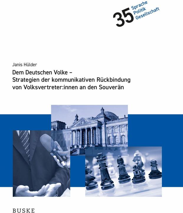 Dem Deutschen Volke - Strategien der kommunikativen Rückbindung von Volksvertreter:innen an den
