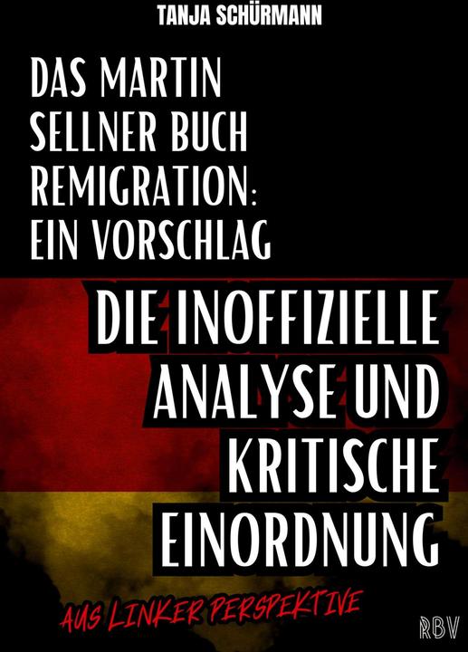 Produktbild Das Martin Sellner Buch Remigration: Ein Vorschlag (Deutsch, Tanja Schürmann, 2024)