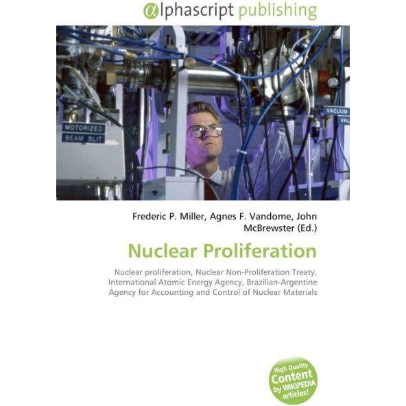 Nuclear Proliferation, Fachbücher von Agnes F. Vandome, Frederic P. Miller, John McBrewster