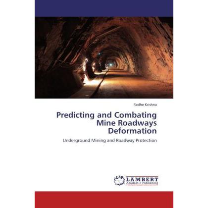 Predicting and Combating Mine Roadways Deformation, Ratgeber von Radhe Krishna