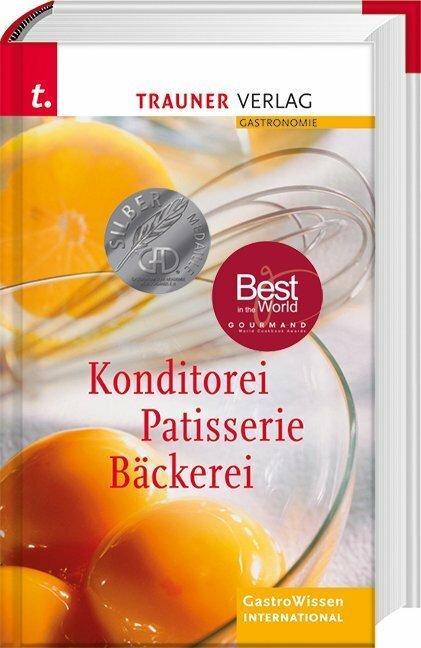 Produktbild Konditorei, Patisserie, Bäckerei (Deutsch, Eduard Fruth, Erich Breiteneder, Gerhard Montibeller, Helga Hölbling, Josef Hassler, 2011)