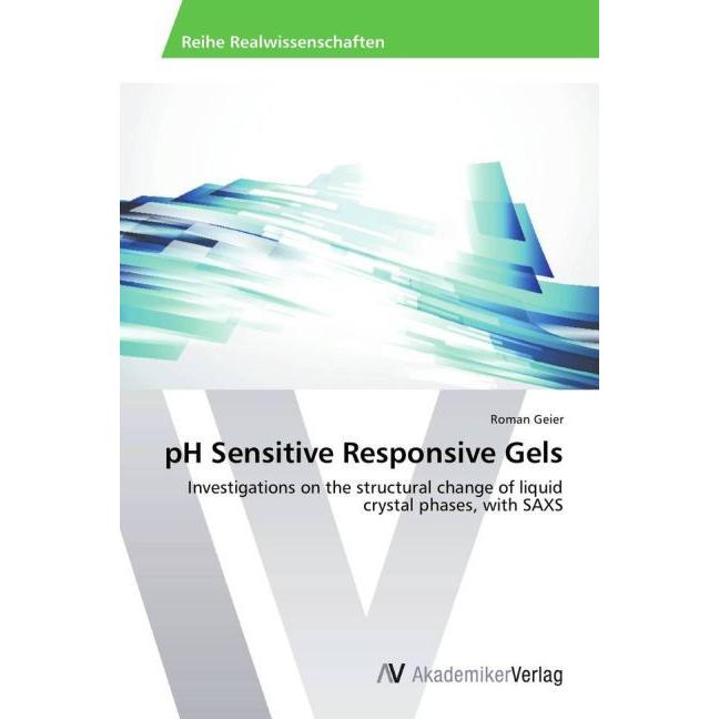 pH Sensitive Responsive Gels, Fachbücher von Roman Geier