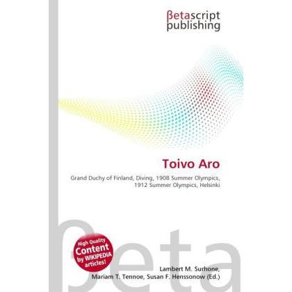 Toivo Aro, Ratgeber von Lambert M. Surhone, Mariam T. Tennoe, Susan F. Henssonow