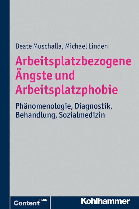 Produktbild Arbeitsplatzbezogene Ängste und Arbeitsplatzphobie (Deutsch, Beate Muschalla, Michael Linden, 2013)