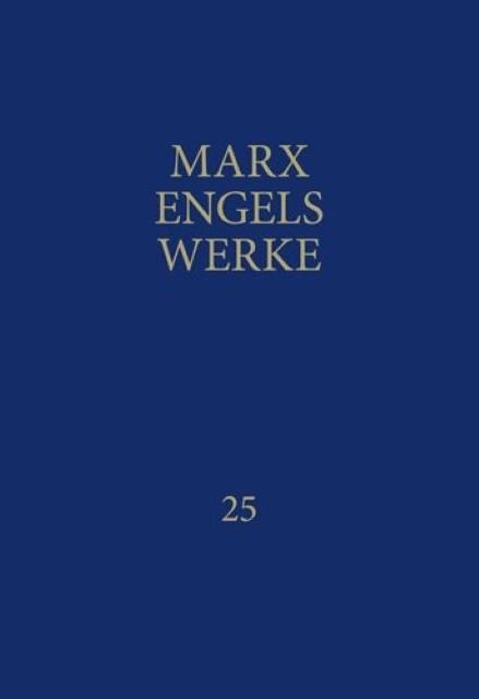 Produktbild Werke 25 (Deutsch, Friedrich Engels, Karl Marx, Rosa-Luxemburg-Stiftung e. V.)