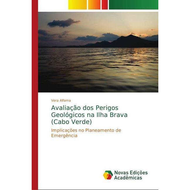 Avaliação dos Perigos Geológicos na Ilha Brava (Cabo Verde), Fachbücher von Vera Alfama