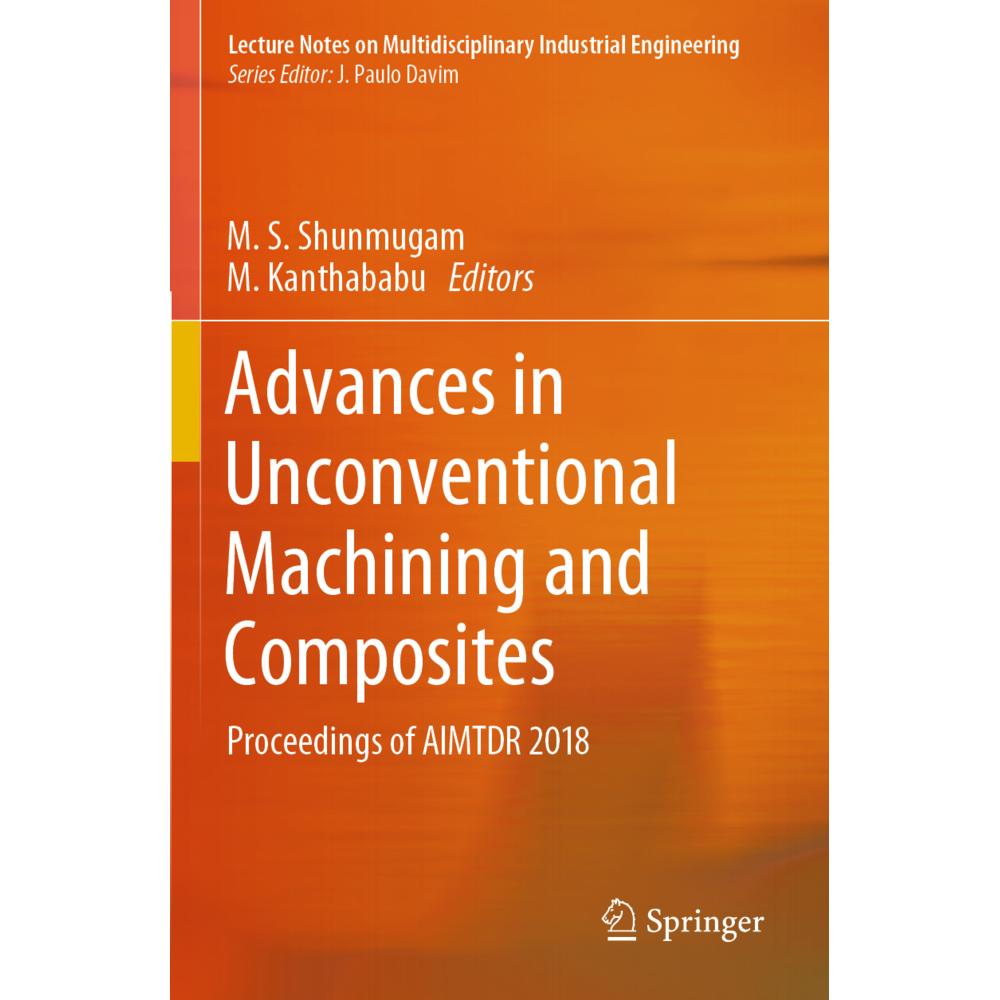 Advances in Unconventional Machining and Composites, Fachbücher von M. S. Shunmugam, M. Kanthababu