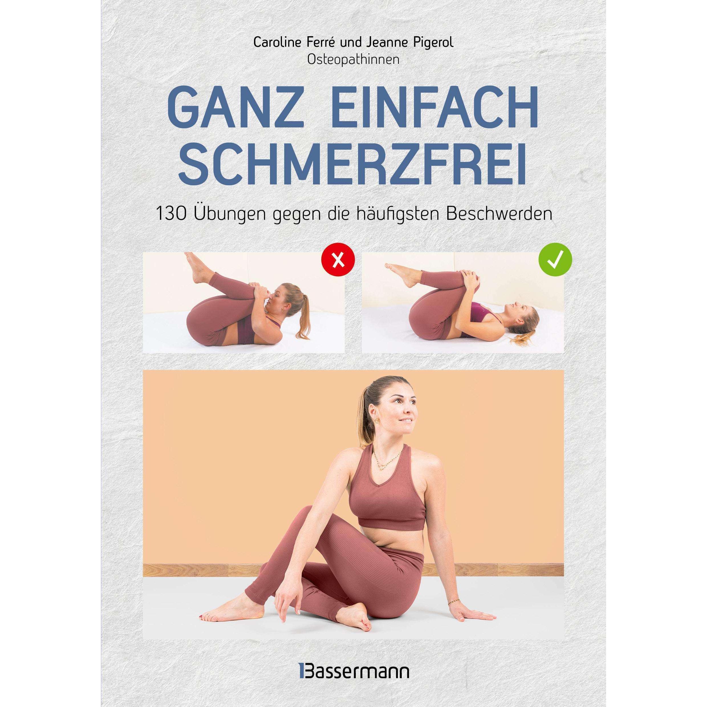 Ganz einfach schmerzfrei - 130 Übungen gegen die häufigsten Beschwerden und Schmerzen, Ratgeber von Cécile Aubry, Jeff H...