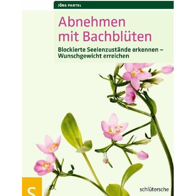 Abnehmen mit Bachblüten, Ratgeber von Jörg Pantel