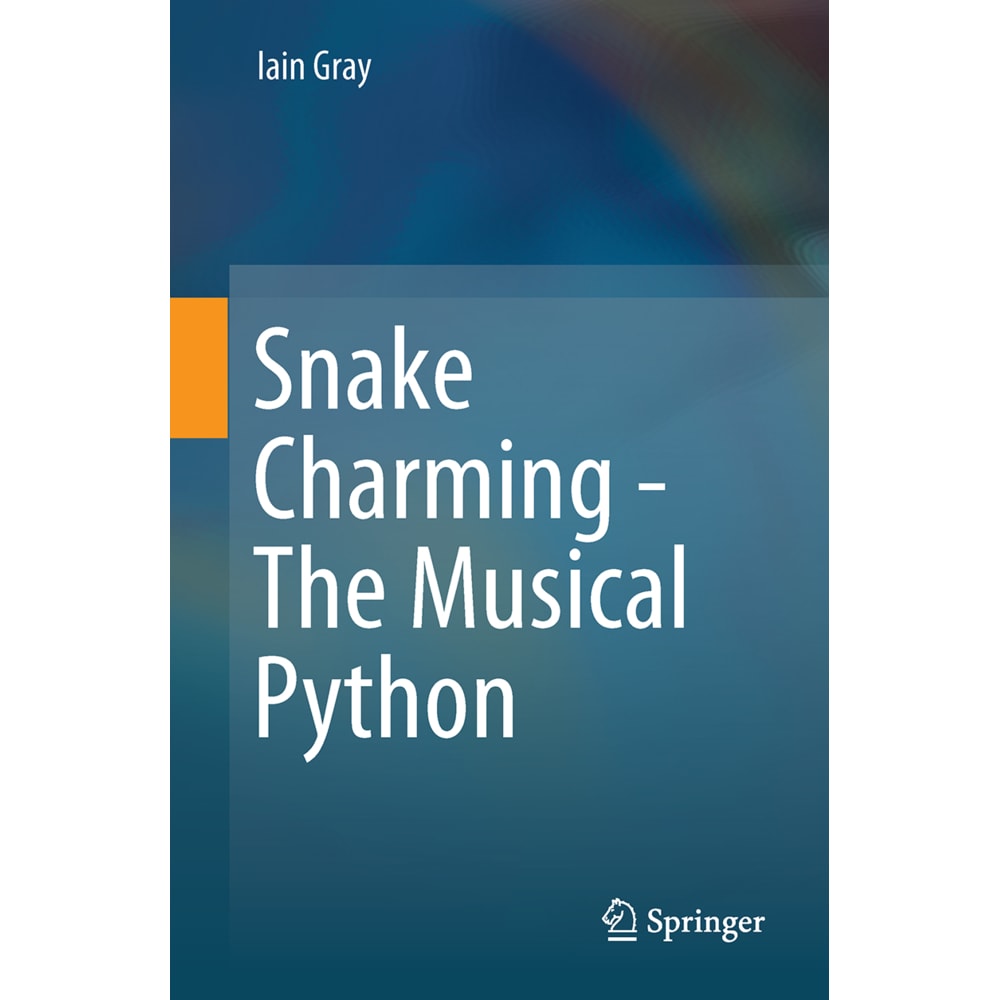 Snake Charming - The Musical Python, Fachbücher von Iain Gray