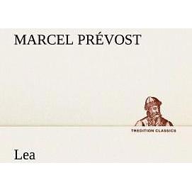 Lea, Belletristik von Marcel Prévost