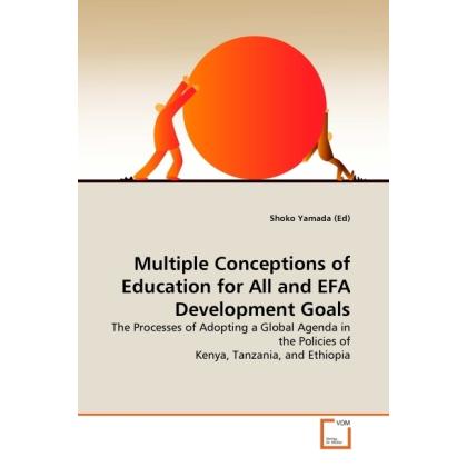 Multiple Conceptions of Education for All and EFA Development Goals, Fachbücher von Shoko Yamada
