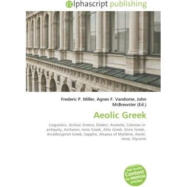 Aeolic Greek, Fachbücher von Agnes F. Vandome, Frederic P. Miller, John McBrewster