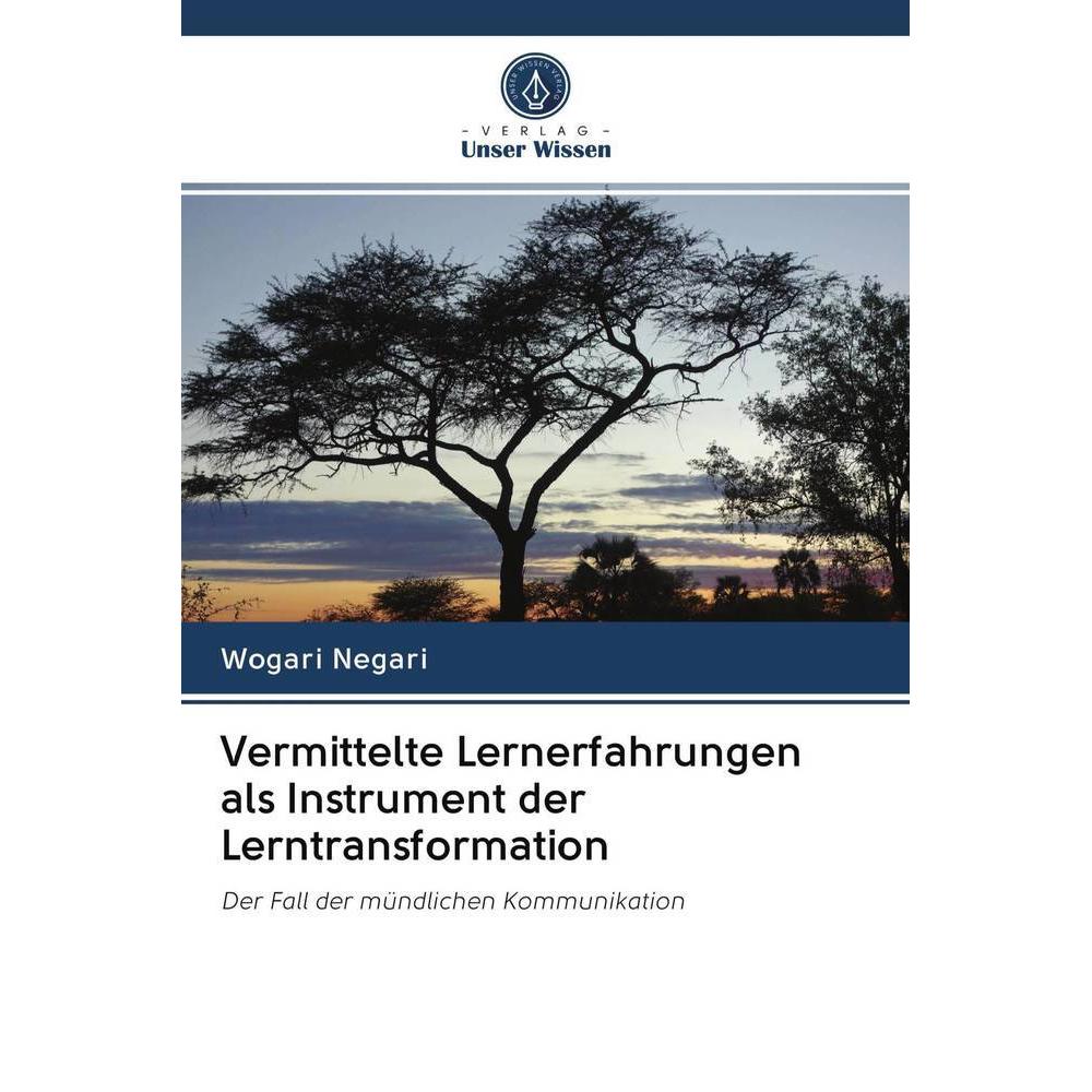 Vermittelte Lernerfahrungen als Instrument der Lerntransformation, Fachbücher von Wogari Negari