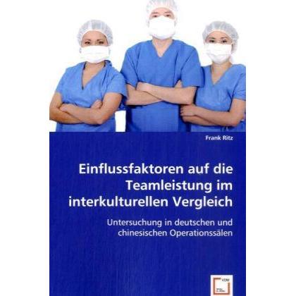 Einflussfaktoren auf die Teamleistung im interkulturellen Vergleich, Fachbücher von Frank Ritz