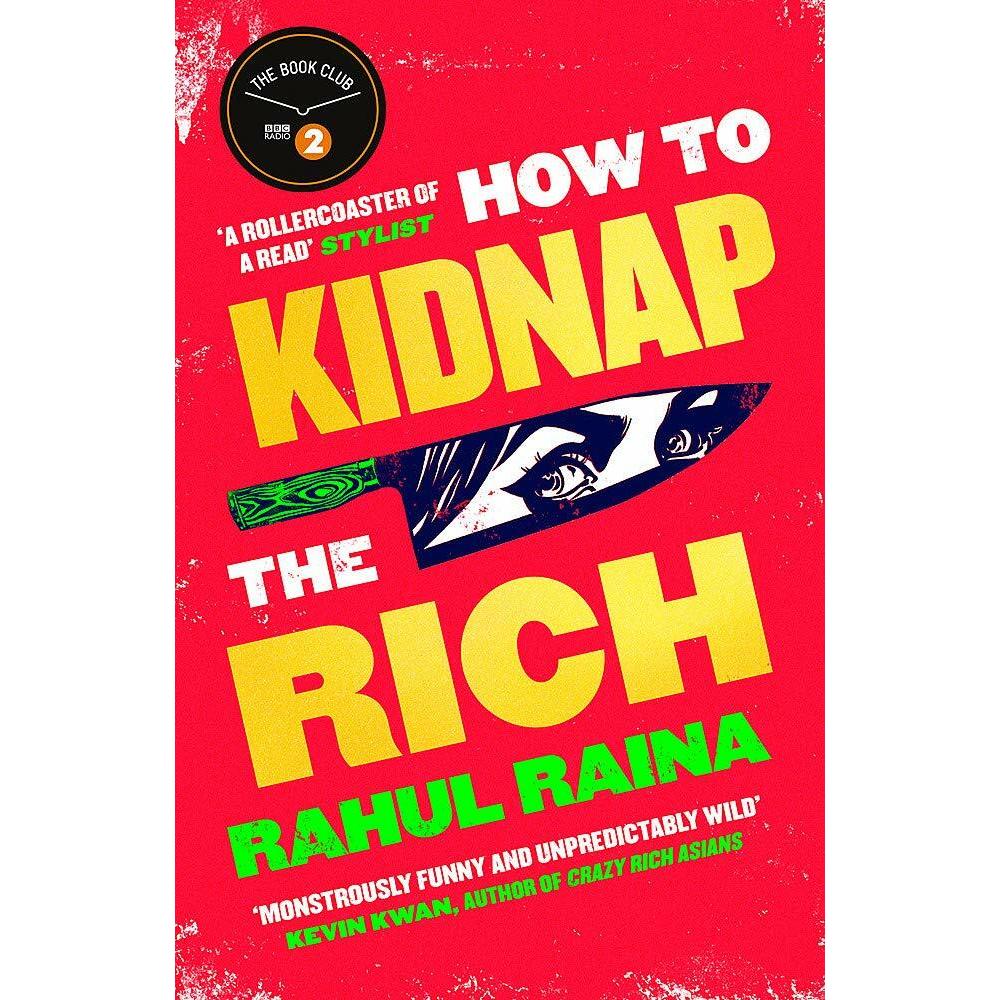 How to Kidnap the Rich, Belletristik von Rahul Raina