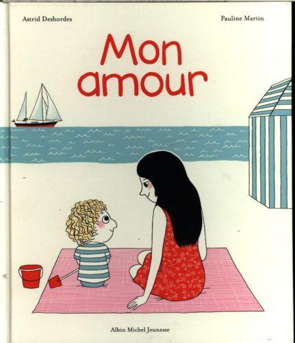 Produktbild Albin Michel Mon amour (Französisch, Martin Pauline, Desbordes Astrid, 2015)