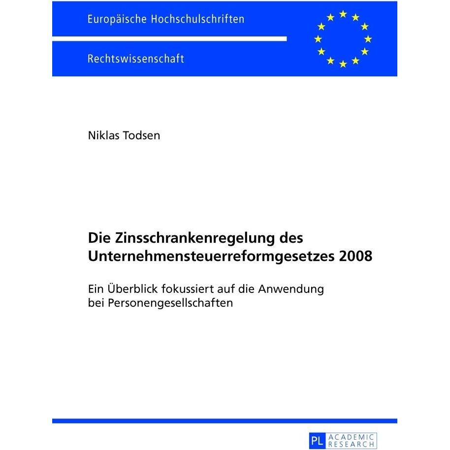 Die Zinsschrankenregelung des Unternehmensteuerreformgesetzes 2008, Fachbücher von Niklas Todsen