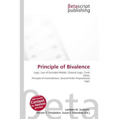 Principle of Bivalence, Fachbücher von Lambert M. Surhone, Miriam T. Timpledon, Susan F. Marseken
