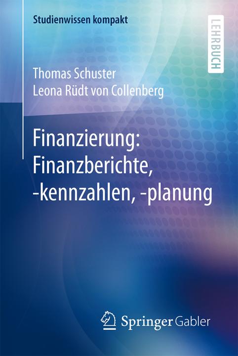 Immagine prodotto Finanzierung: Finanzberichte, -kennzahlen, -planung (Tedesco, Thomas Schuster, Leona Rüdt da Collenberg, 2015)