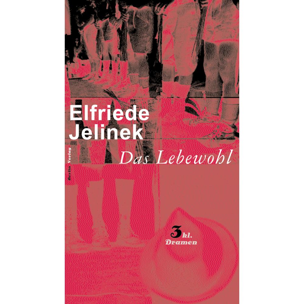 Das Lebewohl, Belletristik von Elfriede Jelinek