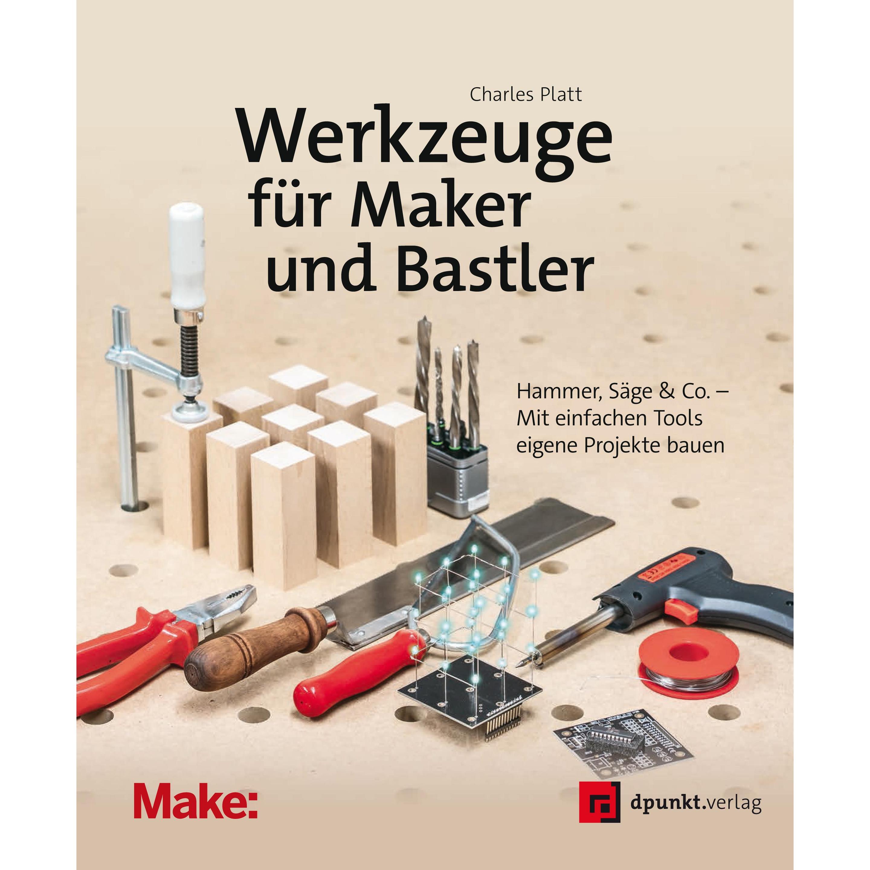Werkzeuge für Maker und Bastler, Ratgeber von Charles Platt