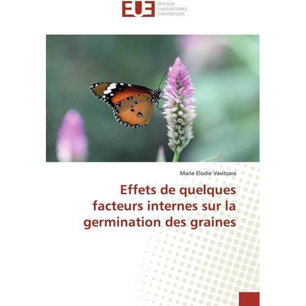 Effets de quelques facteurs internes sur la germination des graines, Fachbücher von Marie Elodie Vavitsara