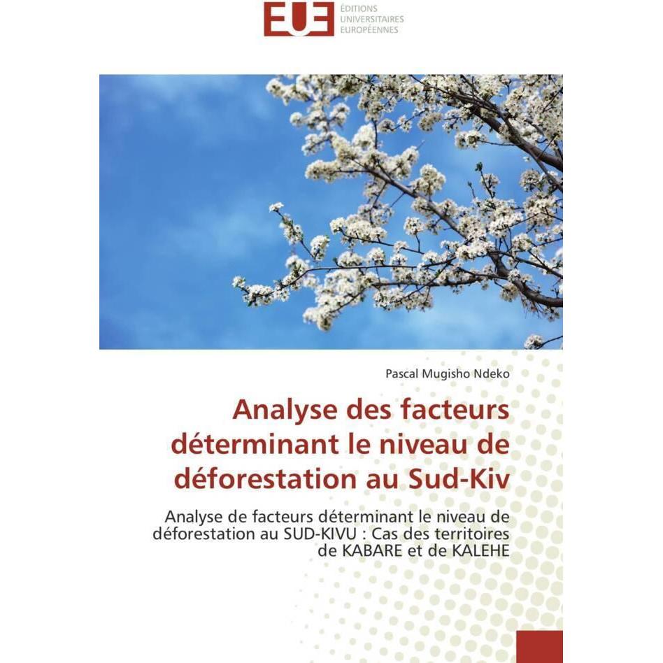 Analyse des facteurs déterminant le niveau de déforestation au Sud-Kiv, Fachbücher von Pascal Mugisho Ndeko