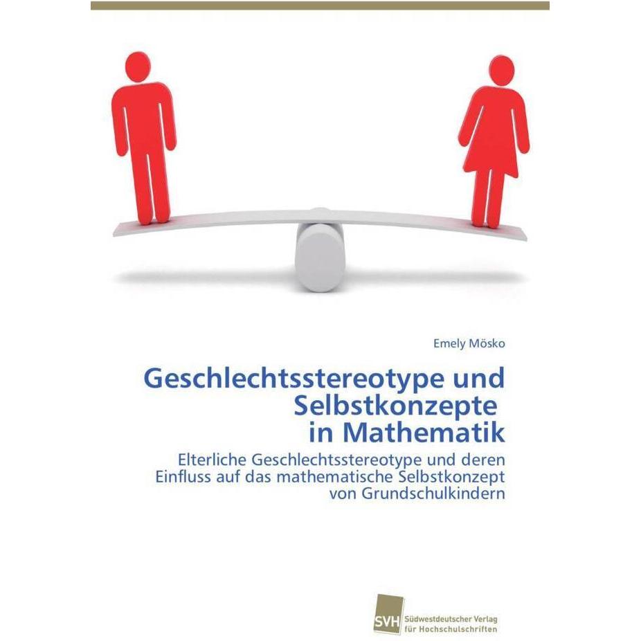 Geschlechtsstereotype und Selbstkonzepte in Mathematik, Fachbücher von Emely Mösko
