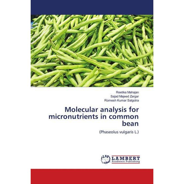 Molecular analysis for micronutrients in common bean, Fachbücher von Sajad Majeed Zargar, Reetika Mahajan, Romesh Kumar ...