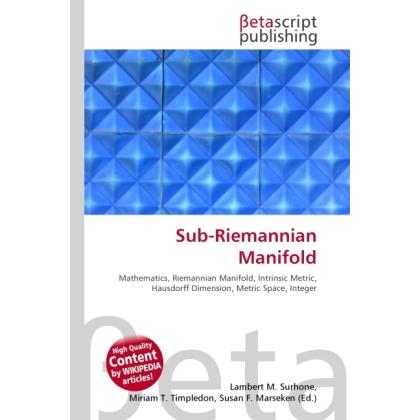 Thumbnail - Sub-Riemannian Manifold, Fachbücher von Lambert M. Surhone, Miriam T. Timpledon, Susan F. Marseken