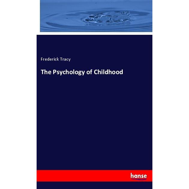 The Psychology of Childhood, Fachbücher von Frederick Tracy