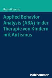 Produktbild Applied Behavior Analysis (ABA) in der Therapie von Kindern mit Autismus (Deutsch, 2017)