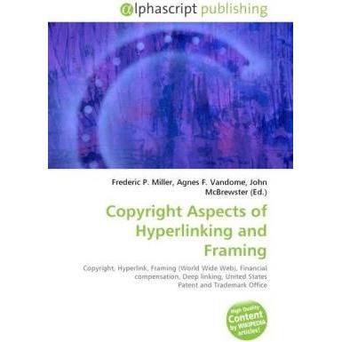 Copyright Aspects of Hyperlinking and Framing, Fachbücher von Agnes F. Vandome, Frederic P. Miller, John McBrewster