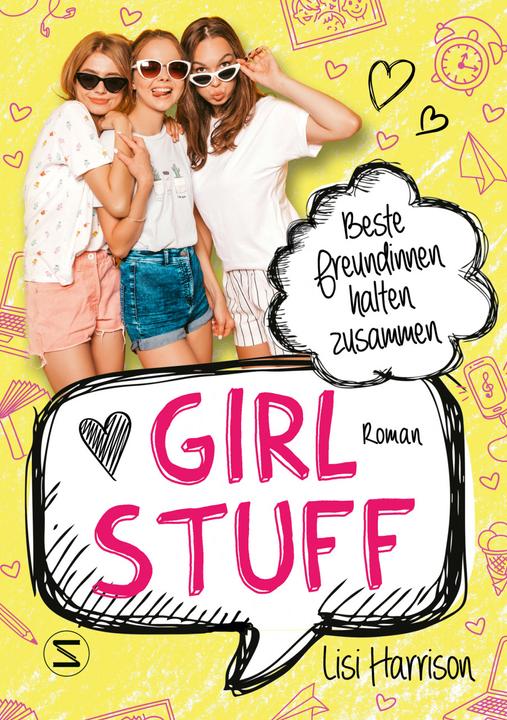 Produktbild Girl Stuff - Beste Freundinnen halten zusammen (Deutsch, Lisi Harrison, Sarah Heidelberger, 2021)