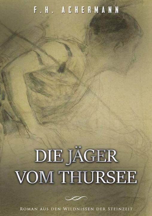 Produktbild Die Jäger vom Thursee (Franz Heinrich Achermann, Deutsch)