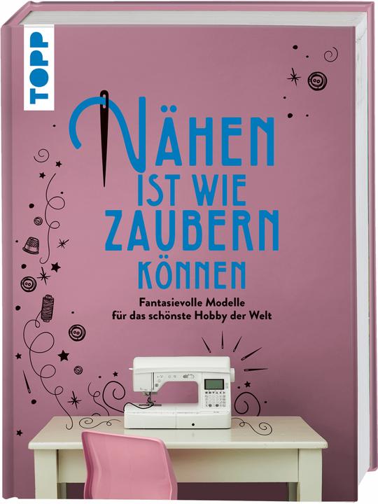 Produktbild Nähen ist wie zaubern können (Deutsch, frechverlag, 2019)