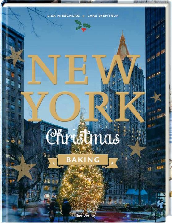 Produktbild New York Christmas Baking (Deutsch, Agnes Prus, Lars Wentrup, Lisa Nieschlag, 2017)