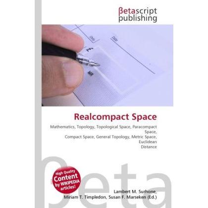 Realcompact Space, Fachbücher von Lambert M. Surhone, Miriam T. Timpledon, Susan F. Marseken