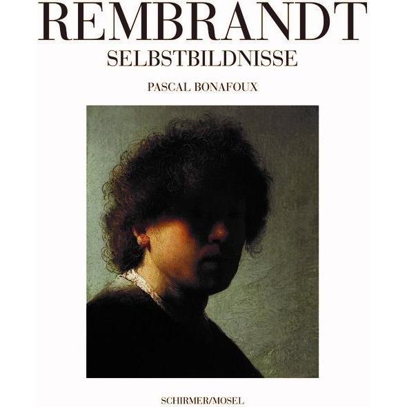 Rembrandt Selbstbildnisse, Sachbücher von Pascal Bonafoux