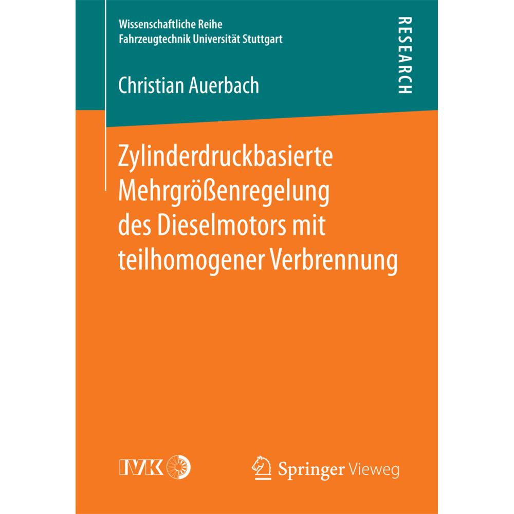 Zylinderdruckbasierte Mehrgrössenregelung des Dieselmotors mit teilhomogener Verbrennung, Fachbücher von Christian Auerb...