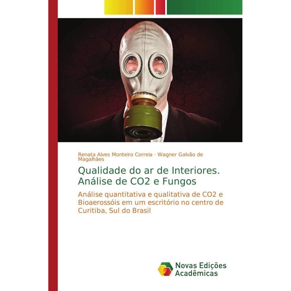 Qualidade do ar de Interiores. Análise de CO2 e Fungos, Fachbücher von Renata Alves Monteiro Correia, Wagner Galvão de M...