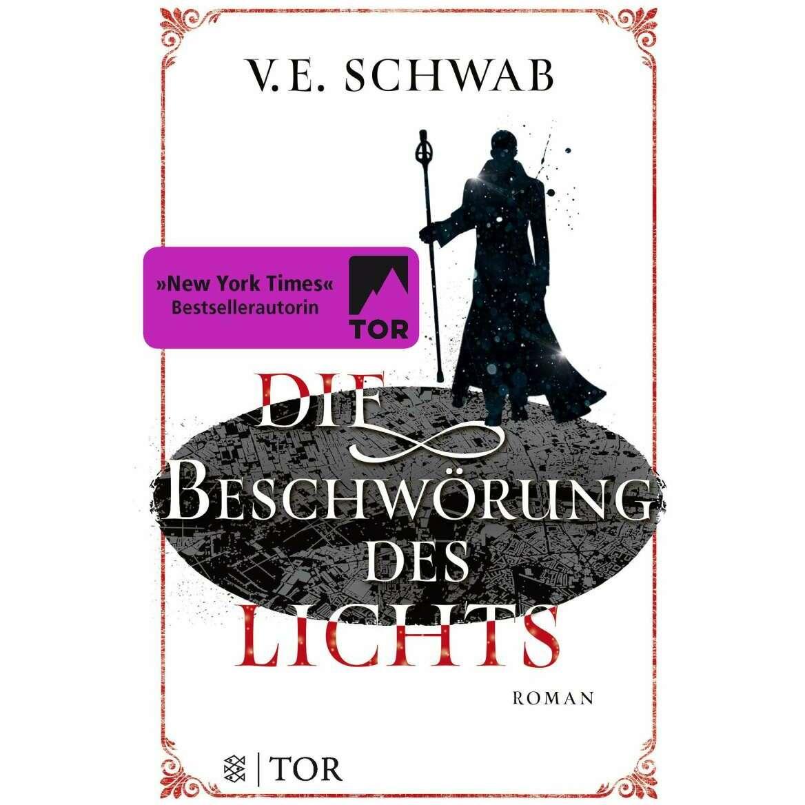 Die Beschwörung des Lichts, Belletristik von V. E. Schwab, Petra Huber