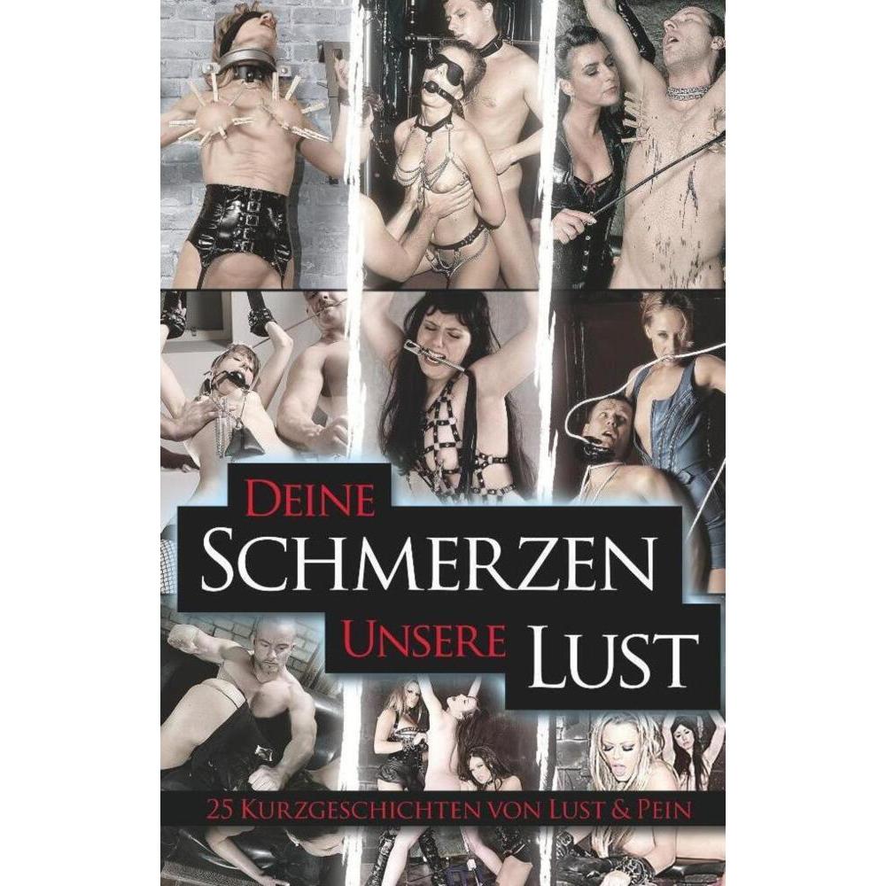 Deine Schmerzen - Unsere Lust, Belletristik