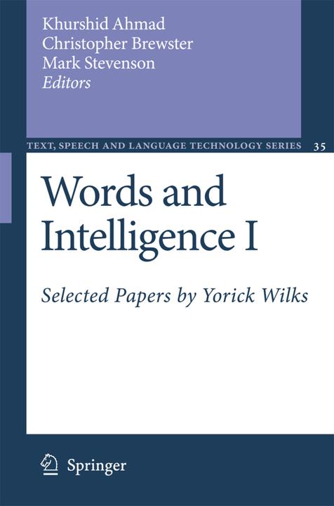 Words and Intelligence I (Christopher Brewster, Khurshid Ahmad, Mark Stevenson, 2010)