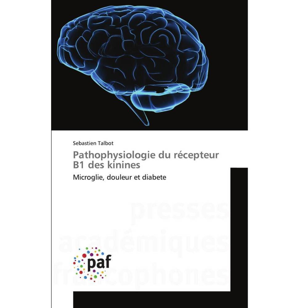 Pathophysiologie du récepteur B1 des kinines, Fachbücher von Sebastien Talbot