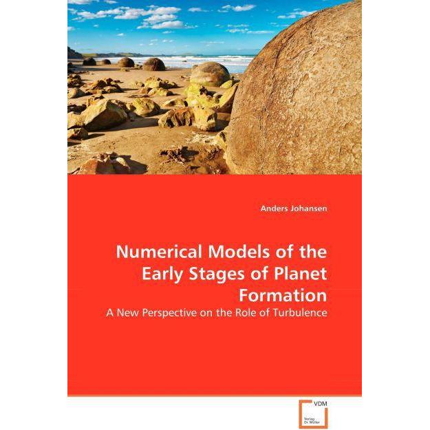 Numerical Models of the Early Stages of Planet Formation, Fachbücher von Anders Johansen